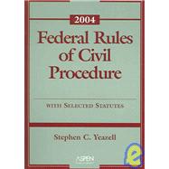 Federal Rules of Civil Procedure  2004: with Selected Statutes
