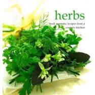 Herbs Fresh Aromatic Recipes from a Country Kitchen