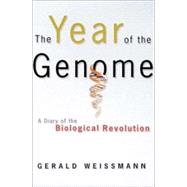 The Year of the Genome A Diary of the Biological Revolution