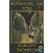 Romancing the Soul : True Stories and Verse about Soul Mates from Around the World and Beyond