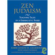 Zen Judaism : Teaching Tales by a Kabbalistic Rabbi