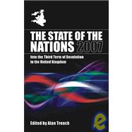 State of the Nations 2007 : Into the Third Term of Devolution in the UK