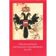 Oberosterreichische Und Kaiserliche Zentralbehorden Bis 1752