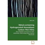 Metal-Containing Hydrogenated Amorphous Carbon Thin Films: From Random Structures to Self-assembled, Alternating Nano-layered Sructures