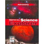 Prentice Hall Science Explorer: Astronomy