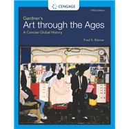 Gardner's Art through the Ages: A Concise Global History,9780357660959