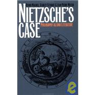 Nietzsche's Case: Philosophy As/and Literature