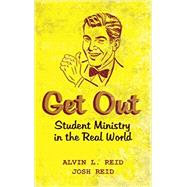 Get Out: Student Ministry in the Real World