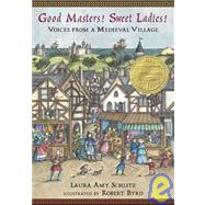 Good Masters! Sweet Ladies!: Voices from a Medieval Village