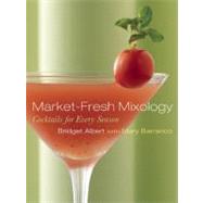 Market-Fresh Mixology Cocktails for Every Season