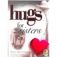 Hugs for Sisters; Stories, Sayings, and Scriptures to Encourage and Inspire