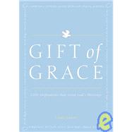 Gift of Grace : Little Inspirations That Invite God's Blessings