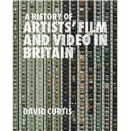 A History of Artists' Film and Video in Britain, 1897-2004