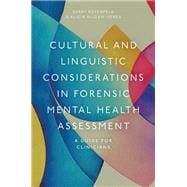 Cultural and Linguistic Considerations in Forensic Mental Health Assessment A Guide for Clinicians book cover, ISBN 9780190900960