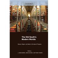 The Old South's Modern Worlds