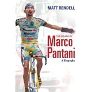 The Death of Marco Pantani; A Biography