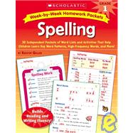 Week-by-Week Homework Packets: Spelling: Grade 1 30 Independent Packets of Word Lists and Activities That Help Children Learn Key Word Patterns, High-Frequency Words, and More!
