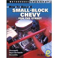 How to Build a Small Block Chevy for the Street