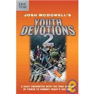 One Year Josh Mcdowell's Youth Devotions 2 : A Daily Encounter with the True Source of Power to Combat Today's Culture