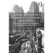 Collage in Twentieth-Century Art, Literature, and Culture: Joseph Cornell, William Burroughs, Frank OÆHara, and Bob Dylan