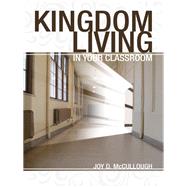 Kingdom Living in Your Classroom, E-Book