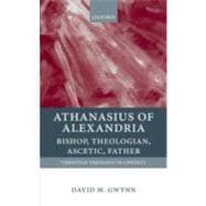 Athanasius of Alexandria Bishop, Theologian, Ascetic, Father