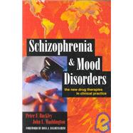 Schizophrenia and Mood Disorders The New Drug Therapies in Clinical Practice