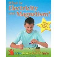 What Is Electricity and Magnetism?