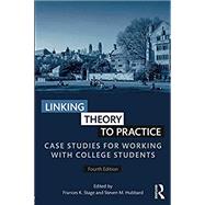 Linking Theory to Practice û Case Studies for Working with College Students