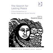 The Search for Lasting Peace: Critical Perspectives on Gender-Responsive Human Security