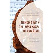 Thinking with the Yoga Sutra of Patañjali Translation and Interpretation