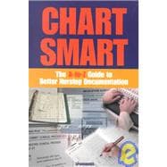 Chart Smart The A-to-Z Guide to Better Nursing Documentation