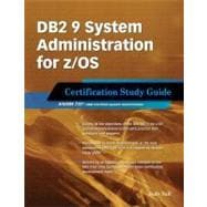 DB2 9 System Administration for z/OS Certification Study Guide: Exam 737