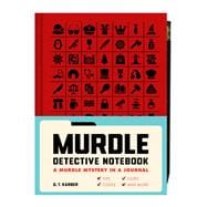 Murdle Detective Notebook A Murdle Mystery in a Journal—with Tips, Codes, Clues, and More
