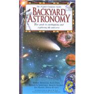 Backyard Astronomy : Your Guide to Starhopping and Exploring the Universe