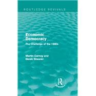 Economic Democracy (Routledge Revivals): The Challenge of the 1980s