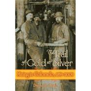 The Trail of Gold and Silver, 1st Edition