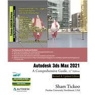 Autodesk 3ds Max 2021: A Comprehensive Guide, 21st Edition