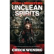 Gods and Monsters: Unclean Spirits