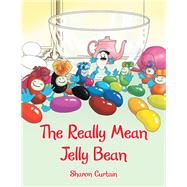 The Really Mean Jelly Bean