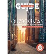 Ouzbékistan et les plus belles randonnées vers le Kirghizistan Guide Petaouchnok