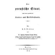Der Preußische Staat, Nach Seinem Gegenwärtigen Länder Und Volksbestande
