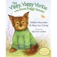 The Yippy, Yappy Yorkie in the Green Doggy Sweater