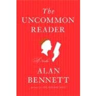 The Uncommon Reader A Novella