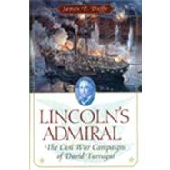 Lincoln's Admiral The Civil War Campaigns of David Farragut