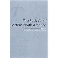 The Rock-Art of Eastern North America