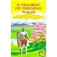 El Progreso Del Peregrino Illustrado/Pilgrim's Progress Illustrated