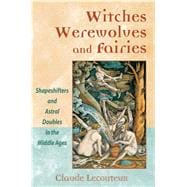 Witches, Werewolves, and Fairies