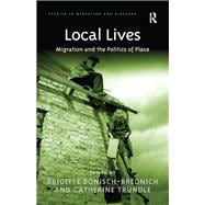 Local Lives: Migration and the Politics of Place