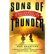 Sons of Thunder Writing from the Fast Lane: A Motorcycling Anthology